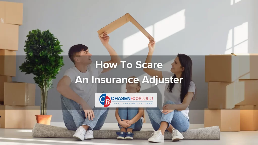 How To Scare An Insurance Adjuster