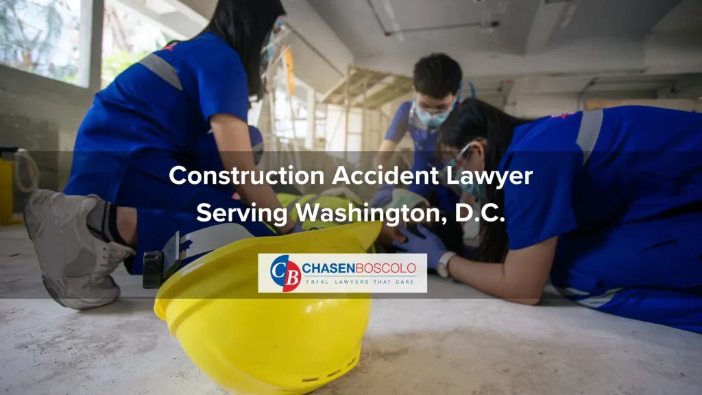 Construction Accident Lawyer Serving Washington, D.C
