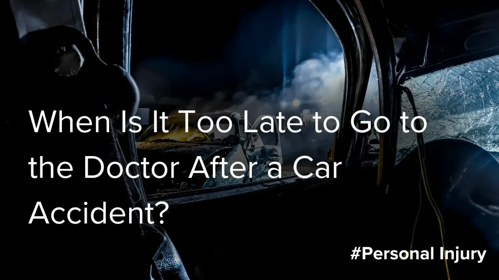 When Is It Too Late to Go to the Doctor After a Car Accident_ Image