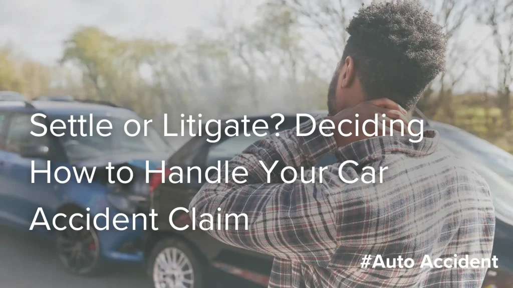 Settle or Litigate_ Deciding How to Handle Your Car Accident Claim Image