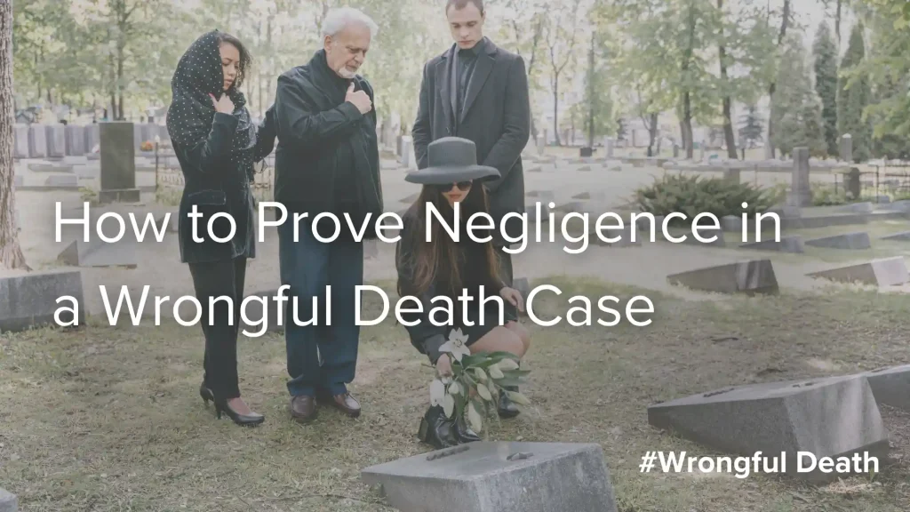 How to Prove Negligence in a Wrongful Death Case Image